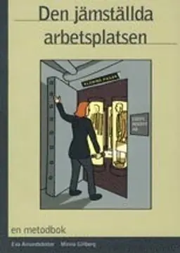 Den jämställda arbetsplatsen : en metodbok